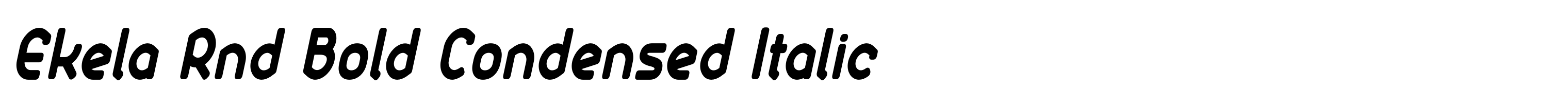 Ekela Rnd Bold Condensed Italic
